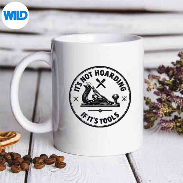 ItsNotHoardingIfItsToolsCarpenterCarpentersJobmug