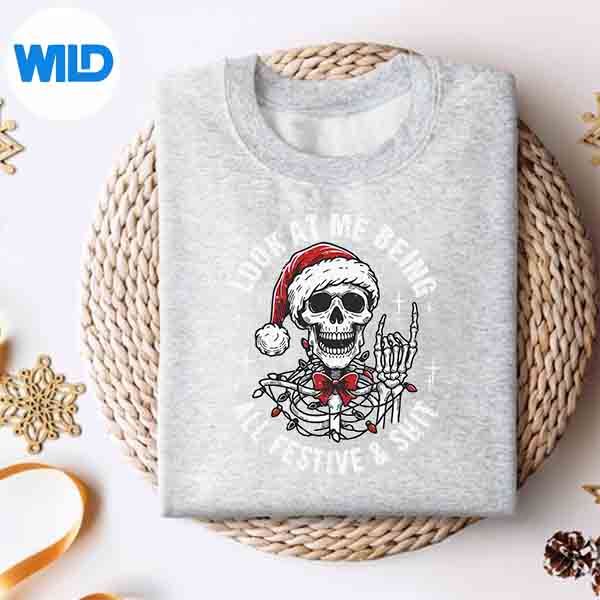 Look At Me Being All Festive And Shit Skeleton SVG PNG 4 LookAtMeBeingAllFestiveAndShitSkeletonsweater