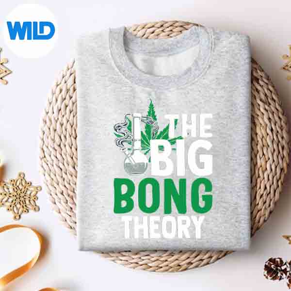 The Big Bong Theory Cannabis 420 Marijuana Cut File 4 TheBigBongTheoryCannabis420Marijuanasweater