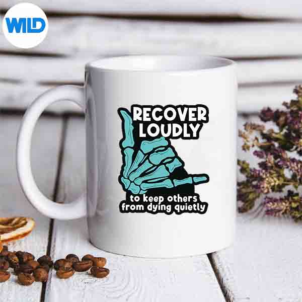 RecoverLoudlyToKeepOthersFromDyingQuietlymug