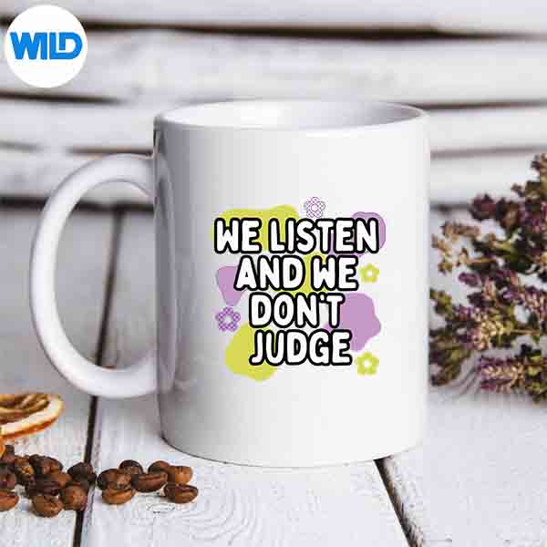 We Listen And We Dont Judge Trending Relationship Saying Silhouette SVG PNG Cut File 6 WeListenAndWeDontJudgeTrendingRelationshipSayingmug