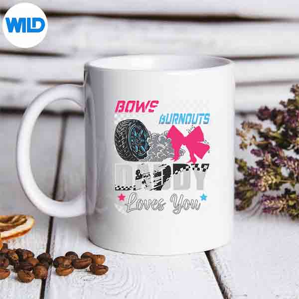 BurnoutsOrBowsDaddyLovesYouPinkBlueGenderRevealmug