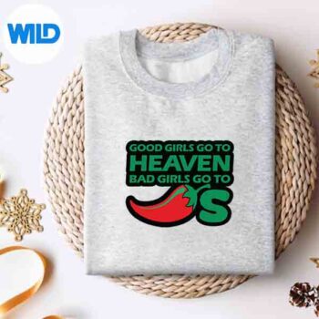 GoodGirlsGoToHeavenBadGirlsGoToChilissweater