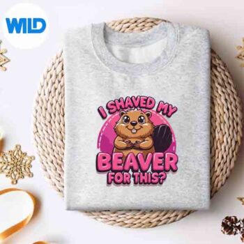 I Shaved My Beaver For This Vector Design 4 IShavedMyBeaverForThissweater