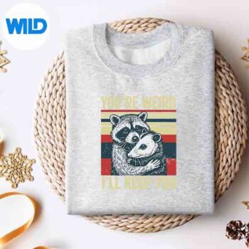 YouAreWeirdIllKeepYouRaccoonPossumValentineDayssweater