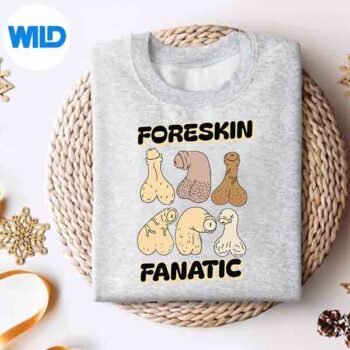 ForeskinFanaticGirlsTripHumorGagAdultMemesweater