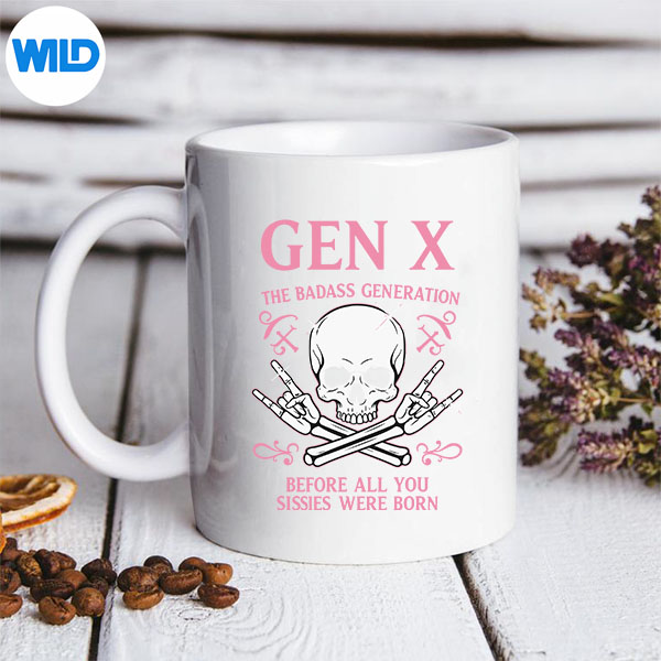 GenXTheBadassGenerationBeforeAllYouSissiesWereBornmug