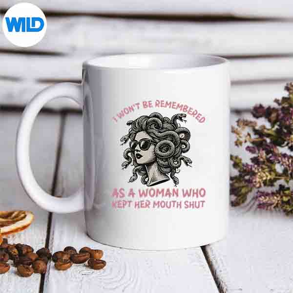 I Wont Be Remembered As A Woman Who Kept Her Mouth Shut SVG PNG Cut File 7 IWontBeRememberedAsAWomanWhoKeptHerMouthShutmug