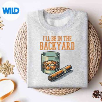 Ill Be In Backyard Saying Dad Grandpa Uncle SVG Cut File 4 IllBeInBackyardSayingDadGrandpaUnclesweater