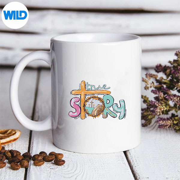 True Story Cross Jesus Easter Day Christians He Is Risen Vector Design 7 TrueStoryCrossJesusEasterDayChristiansHeIsRisenmug