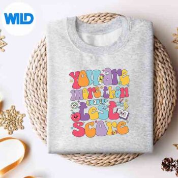 YouAreMoreThanATestScoreTestDayTeacherFunnysweater