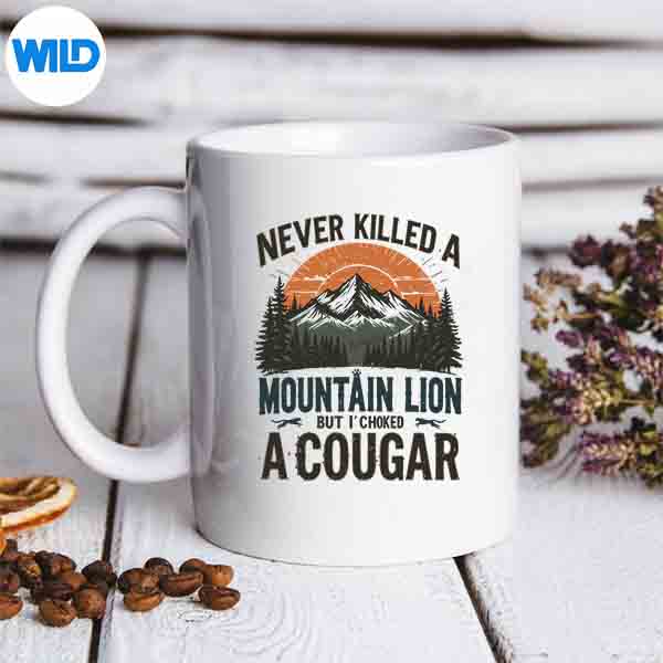 Never Killed A Mountain Lion But Ive Choked A Cougar SVG PNG Digital Download 7 NeverKilledAMountainLionButIveChokedACougarmug 1