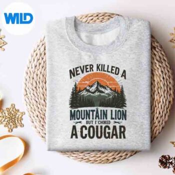 NeverKilledAMountainLionButIveChokedACougarsweater 1