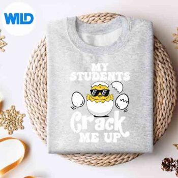 Teacher Chick My Students Crack Me Up Classroom Humor SVG PNG Download 4 TeacherChickMyStudentsCrackMeUpClassroomHumorsweater