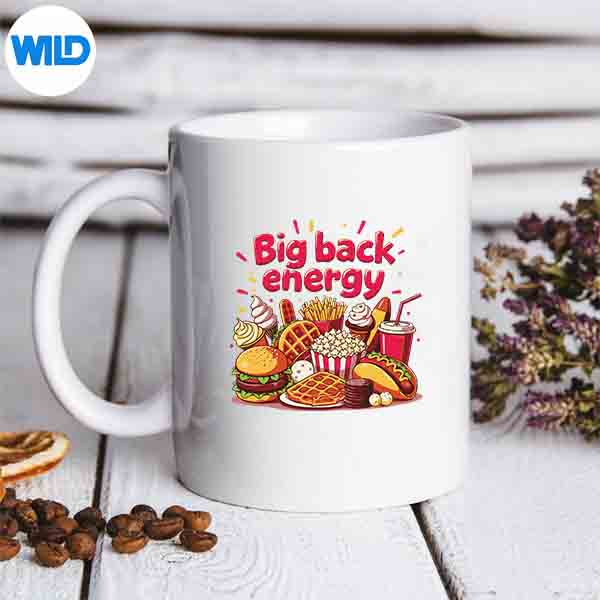 BigBackEnergyFastFoodInappropriateSarcasmSayingmug