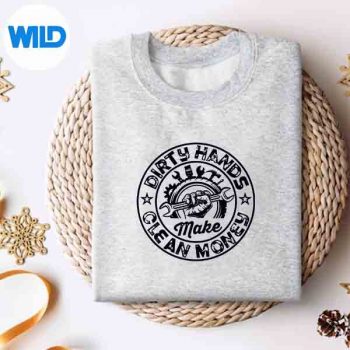 MyHandsMayBeDirtyButMyMoneyIsCleanHandymansweater