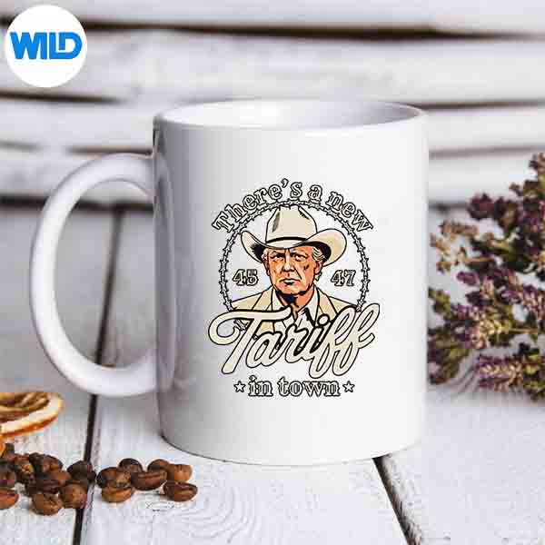 Theres A New Tariff In Town Vector Design 6 TheresANewTariffInTownmug