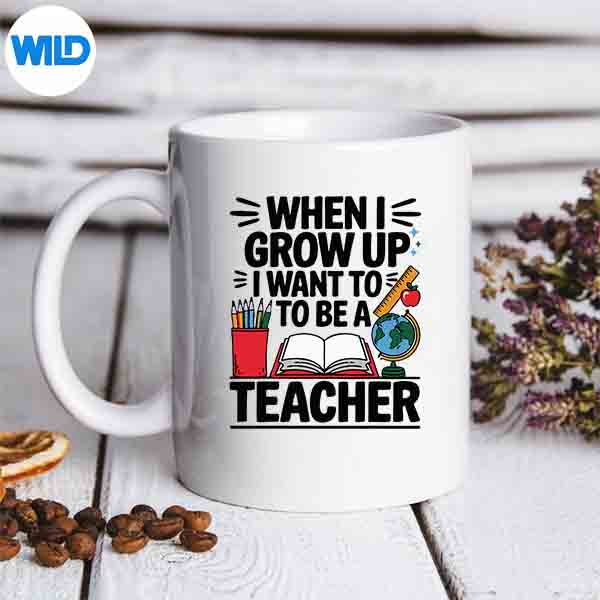 When I Grow Up I Want To Be A Teacher Future Educator Digital Download 7 WhenIGrowUpIWantToBeATeacherFutureEducatormug