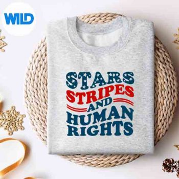 4th Of July Stars Stripes Human Rights Rights SVG PNG Digital Design 4 4thOfJulyStarsStripesHumanRightsRightssweater