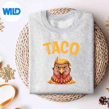 CuteTacoTrumpAlwaysChickensOutLetsGoTacoMemesweater