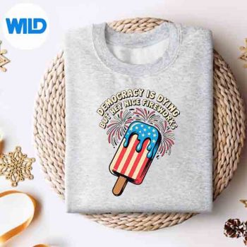 Democracy Is Dying But Hey Nice Fireworks 4th Of July Retro Digital Design 4 DemocracyIsDyingButHeyNiceFireworks4thOfJulyRetrosweater 1