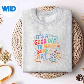 Its A Good Day To Make Some Art Artist Drawing Teachers Vector Design 4 ItsAGoodDayToMakeSomeArtArtistDrawingTeacherssweater