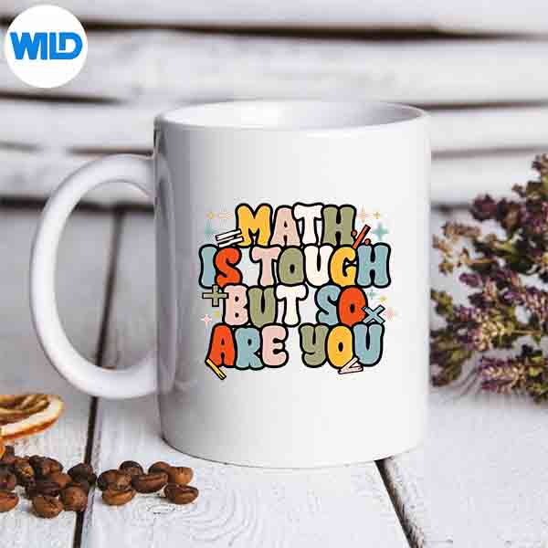 MathIsToughButSoAreYouMathematicsTeacherFirstDaymug