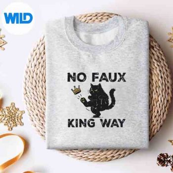NoFauxKingWayNoKingsInAmericaBlackCatsweater