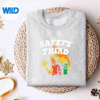 Safety Third Fumpster Fire 4th Of July Digital Download 4 SafetyThirdFumpsterFire4thOfJulysweater