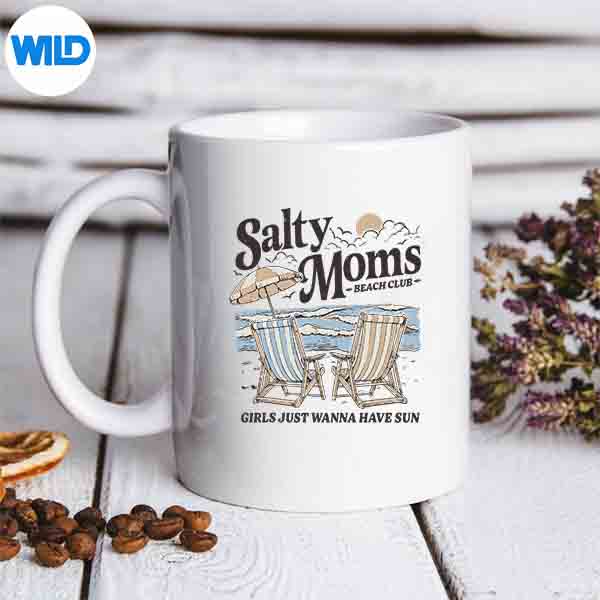 Salty Moms Beach Club Girls Just Wanna Have Fun Summer Digital Design 7 SaltyMomsBeachClubGirlsJustWannaHaveFunSummermug