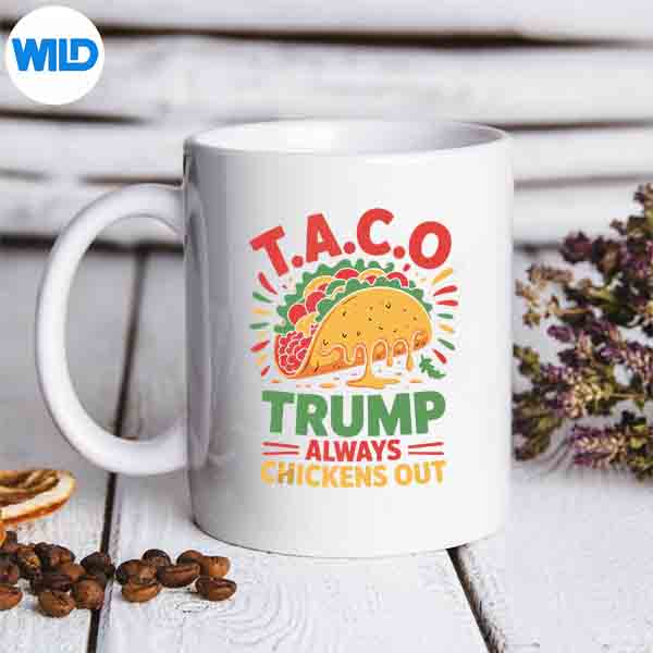 TacoTrumpAlwaysChickensOutJokemug