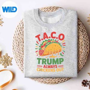 TacoTrumpAlwaysChickensOutJokesweater