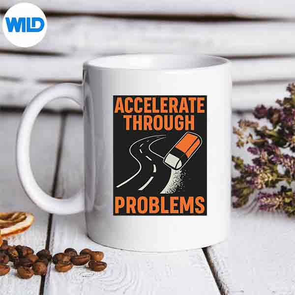 AccelerateThroughProblemsMotorcycleHumormug