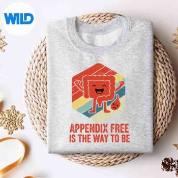 AppendixFreeIsTheWayToBeAppendixSurgeryRetrosweater