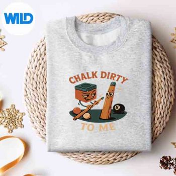 Billiards Pool Player Ball Pun Vintage Chalk Dirty To Me PNG SVG for Cricut 4 BilliardsPoolPlayerBallPunVintageChalkDirtyToMesweater