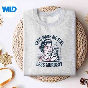 CatLoverCatsMakeMeFeelLessMurderyMemesweater