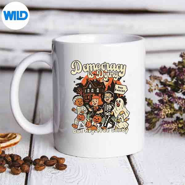 DemocracyIsDyingButHeyFreeCandyHalloweenBooFascismmug