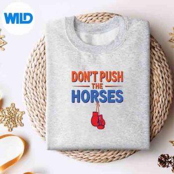 Dont Push The Horses Meme Retro Vintage Dont Push Horses Love Silhouette SVG PNG 4 DontPushTheHorsesMemeRetroVintageDontPushHorsesLovesweater