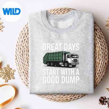 GreatDaysStartWithAGoodDumpGarbageTruckOperatorsweater
