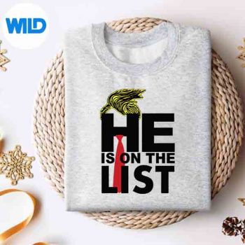 He Is On The List Justice Now Digital Design 4 HeIsOnTheListJusticeNowsweater