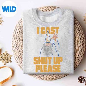 I Cast Shut Up Please Wizard Meme Humor SVG PNG Digital Download 4 ICastShutUpPleaseWizardMemeHumorsweater