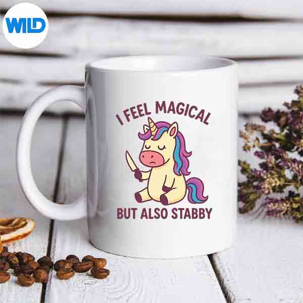 I Feel Magical But Also Stabby Unicorn Funny Digital Download 6 IFeelMagicalButAlsoStabbyUnicornFunnymug