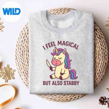 I Feel Magical But Also Stabby Unicorn Funny Digital Download 4 IFeelMagicalButAlsoStabbyUnicornFunnysweater