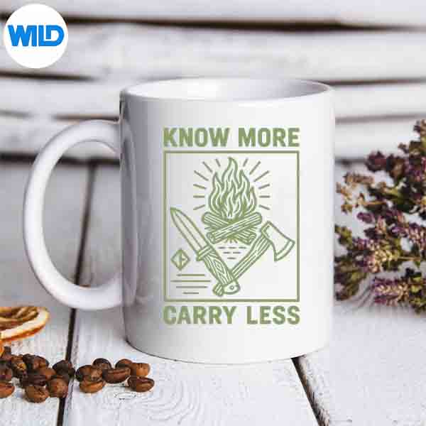 Know More Carry Less Prepper Survival Bushcrafting SVG PNG Digital Design 7 KnowMoreCarryLessPrepperSurvivalBushcraftingmug