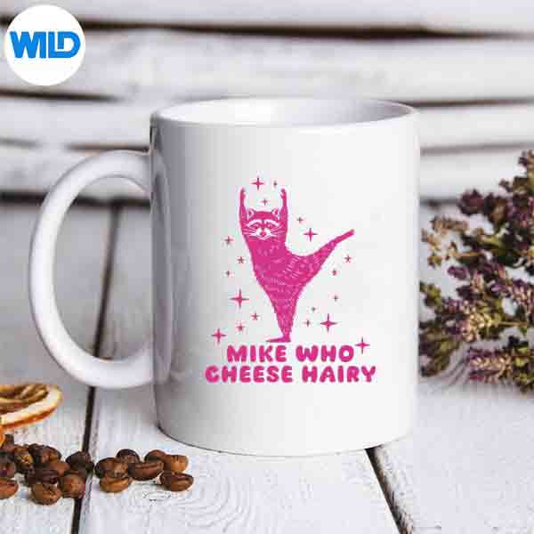 MikeWhoCheeseHairyRacoonInappropriateDirtyAdultHumormug