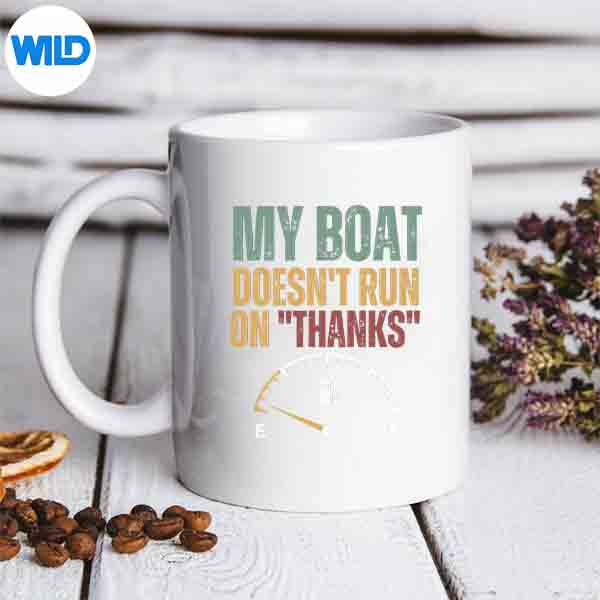 My Boat Doesnt Run On Thanks Motor Boat Captain PNG SVG for Cricut 6 MyBoatDoesntRunOnThanksMotorBoatCaptainmug