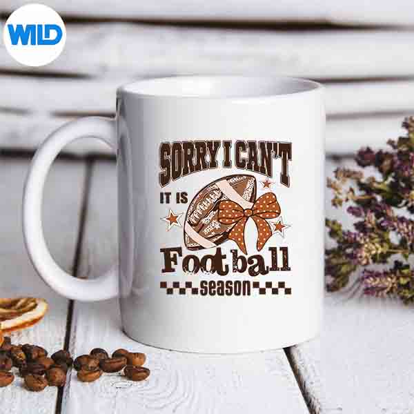 Sorry I Cant It Is Football Season Game Day Football Mom Digital Design 6 SorryICantItIsFootballSeasonGameDayFootballMommug