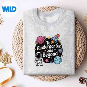 To Kindergarten And Beyond Astronaut Back To School SVG PNG Digital Design 4 ToKindergartenAndBeyondAstronautBackToSchoolsweater