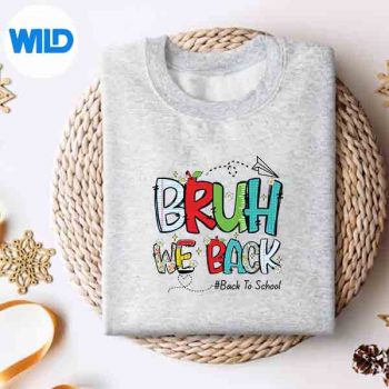 BruhWeBackBackToSchoolGirlsTeachersFirstDaysweater