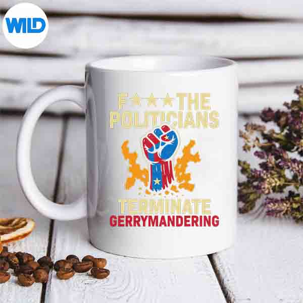 FThePoliticiansTerminateGerrymanderingmug